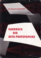 DR. WALTER HORNUNG: HANDBUCH DER AGFA-PHOTOPAPIERE