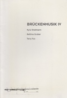 Brückenmusik IV. Kyra Stratmann/ Bettina Gruber/ Terry Fox