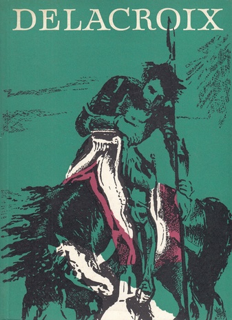 Eugene Delacroix. Konvolut mit 2 Titeln/ 2 Volumes: 1) Eugene Delacroix. 1798-1863. Katalog zur Ausstellung in der Kunsthalle Bremen vom 23. Februar bis 26. April 1964./ 2)  Bardt, Kurt. Eugene Delacroix. Werke und Ideale. Drei Abhandlungen. Verlag M. Dumont Schauberg, Köln, 1965.