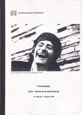 Pressespiegel. Buthe - Michel de la Sainte Beaute. Kunstmuseum Düsseldorf, 15. Mai bis 1. August 1999