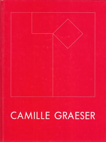 Camille Graeser. STÄDTISCHES MUSEUM FREIBURG/ MUESEUM FÜR NEUE KUNST