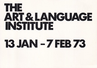 THE ART & LANGUAGE INSTITUTE. 13 JAN - 7 FEB 73. PAUL MAENZ KÖLN [Einladungskarte/ invitation card]