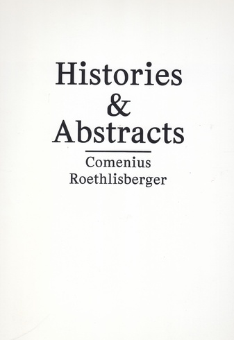 Comenius Roethlisberger. Histories & Abstracts