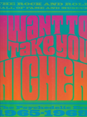 I WANT TO TAKE YOU HIGHER. The Psychedelic Era 1965 - 1969