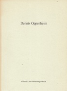 Dennis Oppenheim. Frühe Arbeiten, 4. März bis 26. April 1990, Galerie Löhrl, Mönchengladbach