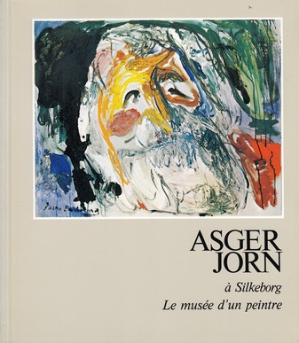 ASGER JORN a Silkeborg. Le musee d'un peintre