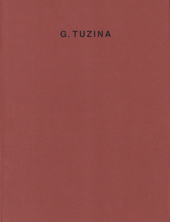 G. TUZINA. KUNSTHALLE ZÜRICH/ FRIDERICIANUM KASSEL 1991/ 1992 [signiert/ signed]