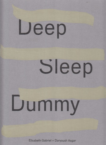 Deep Sleep Dummy. Elisabeth Gabriel x Daryoush Asgar