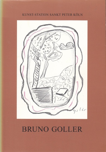 Bruno Goller. Kunst-Station Sankt Peter Köln, Ausstellung vom 13.5.-9.7.1995