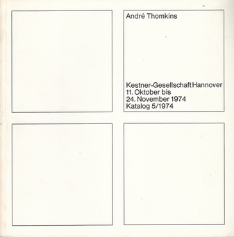 Andre Thomkins. 11. Oktober bis 24. November 1974, Kestner-Gesellschaft Hannover, Katalog 5/ 1974