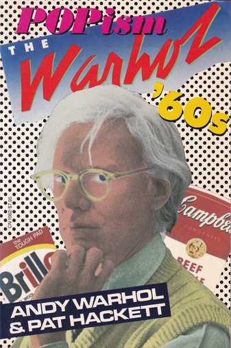 ANDY WARHOL & PAT HACKETT: POPism. THE Warhol' 60s