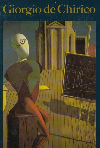 Giorgio de Chirico der Metaphysiker.