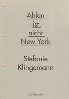 Ahlen ist nicht New York. Stefanie Klingemann