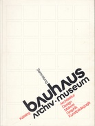 bauhaus archiv - museum. Katalog: Architektur/ Design/ Malerei/ Graphik/ Kunstpädagogik