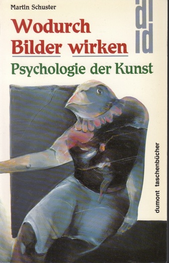 Wodurch Bilder wirken. Psychologie der Kunst