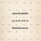 robertkudielka/ quadrakte/ fünfzehntexte