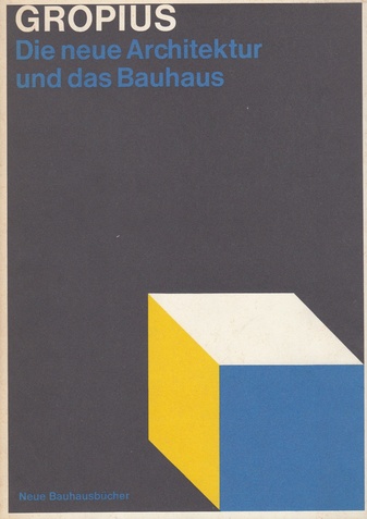 Die neue Architektur und das Bauhaus. Grundzüge und Entwicklung einer Konzeption.