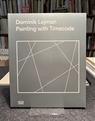 Dominik Lejman. Painting with Timecode