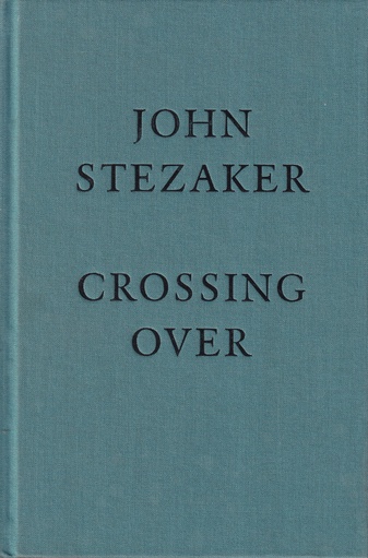 JOHN STEZAKER. CROSSING OVER