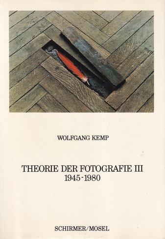 WOLFGANG KEMP/ HUBERTUS v. AMELUNXEN: THEORIE DER FOTOGRAFIE BAND 1 - 4 [1839 - 1912/ 1912 - 1945/ 1945 - 1980/ 1980 - 1995]