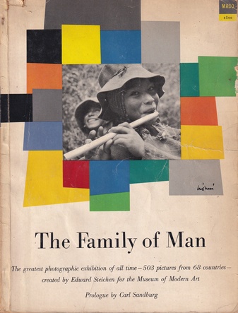 The greatest photographic Exhibition of all Time - 503 Pictures from 68 Countries - created by Edward Steichen for The Musem of Moderrn Art