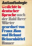 Antianthologie. Gedichte in deutscher Sprache nach der Zahl ihrer Wörter geordnet von Franz Mon und Helumt Heißenbüttel