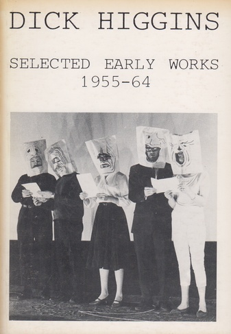 DICK HIGGINS. SELECTED EARLY WORKS 1955-64