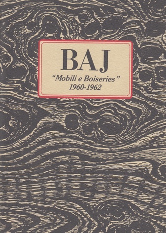 BAJ. "Mobili e Boiseries" 1960-1962