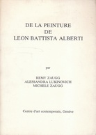 De La Peinture De Leon Battista Alberti par Remy Zaugg/ Alessandra Lukinovich/ Michele Zaugg