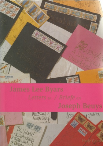 James Lee Byars. Letters to / Briefe an Joseph Beuys