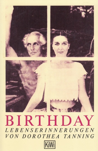 Birthday. Lebenserinnerungen von Dorothea Tanning