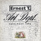 Ernest T. Art Deptartment [Catalogue 1990]. 77 Selected Goods