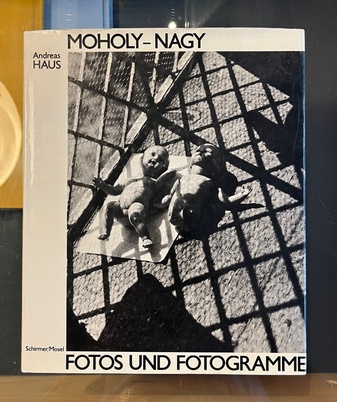 ANDREAS HAUS: MOHOLY-NAGY. FOTOS UND FOTOGRAMME