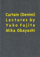 Curtain (Denim) / Lectures by Yuko Fujita, Mika Obayashi