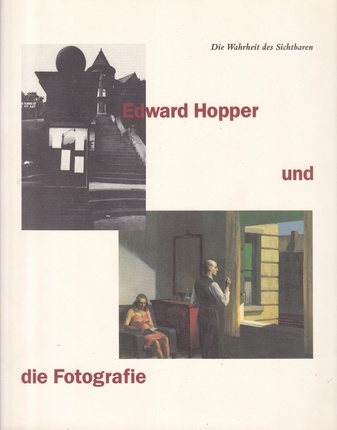 Die Wahrheit des Sichtbaren. Edward Hopper und die Fotografie