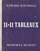 EDWARD KIENHOLZ. 11 + 11 TABLEAUX