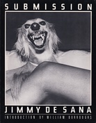 JIMMY DE SANA. SUBMISSION. Selected Photographs 1977 - 1978