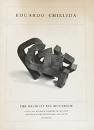 EDUARDO CHILLIDA. DER RAUM IST EIN MYSTERIUM