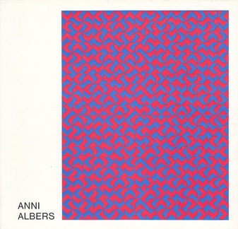 Anni Albers. BILDWEBEREI - ZEICHNUNG - DRUCKGRAPHIK. [Kunstmuseum Düsseldorf, 10.7. - 25.8.1975/ Bauhaus-Archiv Berlin, 5.9. - 23.11.1975]