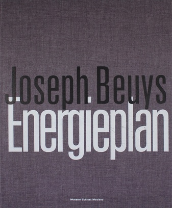 Beuys: Energieplan / Beuys: Energy Plan. Zeichnungen aus dem Museum Schloss Moyland / Drawings from the Museum Schloss Moyland