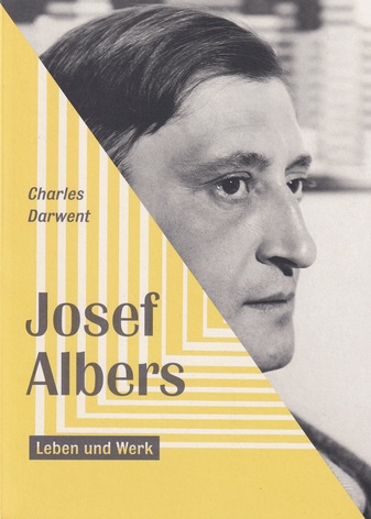 Josef Albers. Leben und Werk