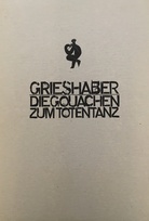 Grieshaber. Die Gouachen zum Totentanz