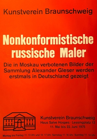 Nonkonformistische russische Maler. Die in Moskau verbotenen Bilder der Sammlung Alexander Gleser werden erstmals in Deutschland gezeigt. Kunstverein Braunschweig, 11. Mai bis 22. Juni 1975 [Plakat/ poster]