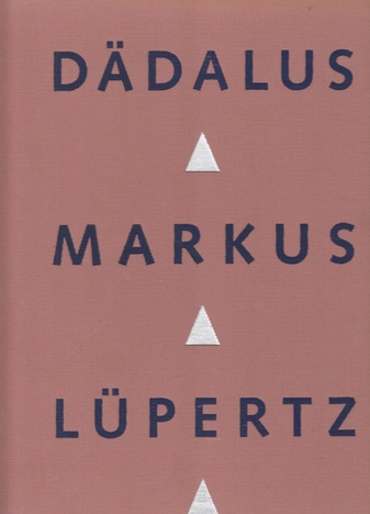 DÄDALUS. MARKUS LÜPERTZ