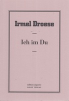 Irmel Droese. Ich im Du. edition separee # 15