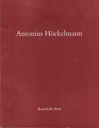 Antonius Höckelmann. Zeichnungen und Plastiken, Kunsthalle Bern, &. Sept. bis 19. Okt. 1975