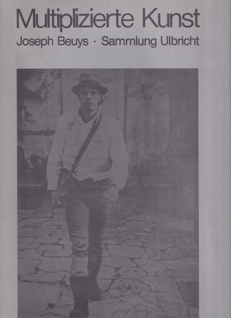 MULTIPLIZIERTE KUNST. JOSEPH BEUYS- SAMMLUNG ULBRICHT. Wilhelm-Hack-Museum/ Ludwigshafen am Rhein, 4. Mai bis 22. Juni 1980