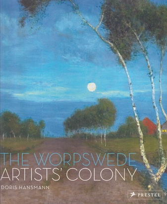 DORIS HANSMANN: THE WORPSWEDE ARTISTS' COLONY