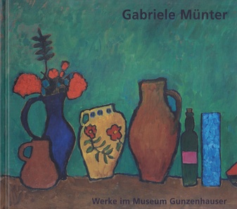 Gabriele Münter. Werke im Museum Gunzenhauser