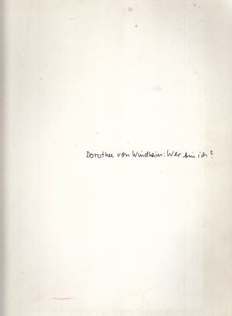 Dorothee von Windheim: Wer bin ich? [Beiheft zum Katalog der Ausstellung D.V.W. im Museum Wiesbaden, vom 10. Sept. bis 19. Nov. 1989] 